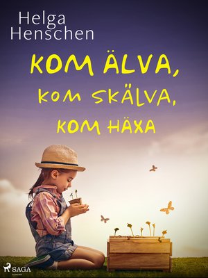 cover image of Kom älva, kom skälva, kom häxa